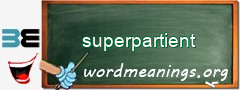 WordMeaning blackboard for superpartient